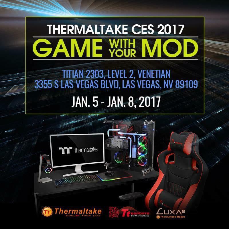 Thermaltake brands at CES 2017 – Foreword Thermaltake‧Tt eSPORTS‧LUXA2