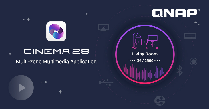 QNAP Officially Releases Cinema28, a Multi-zone Multimedia Application that Provides Entertainment throughout the Home