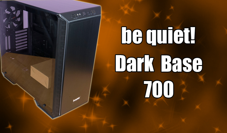 Be Quiet Dark Base 700 Reviews, Pros and Cons