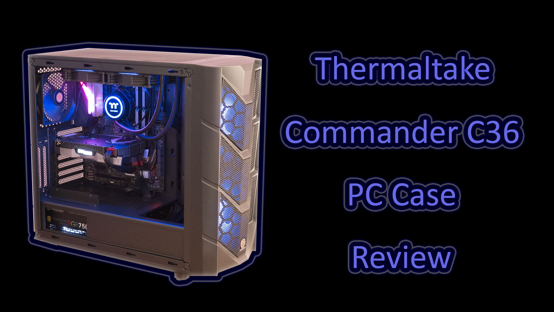 Thermaltake Commander C36 TG ARGB Case Review