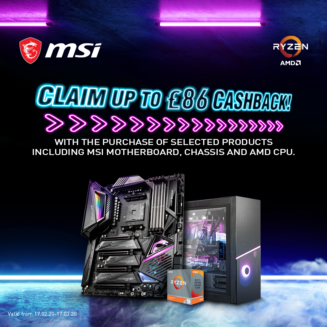 MSI offers up to £86 cashback for selected combo deals of MSI motherboard, AMD CPU and/or MSI chassis.