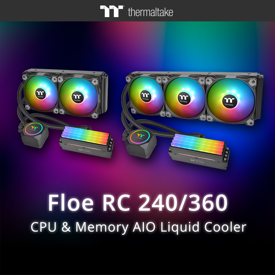 Thermaltake Launches the World’s First CPU & Memory AIO Liquid Cooler – Floe RC360/RC240