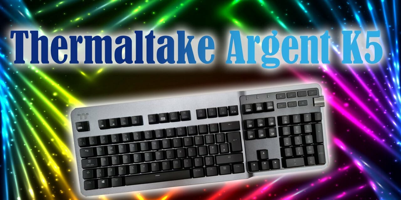 Thermaltake Argent K5 RGB MEchanical Gaming Keyboard Review