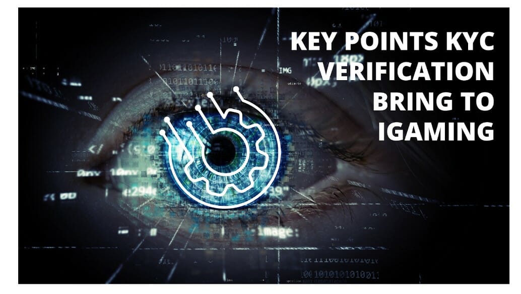 Key Points KYC Verification Bring To iGaming