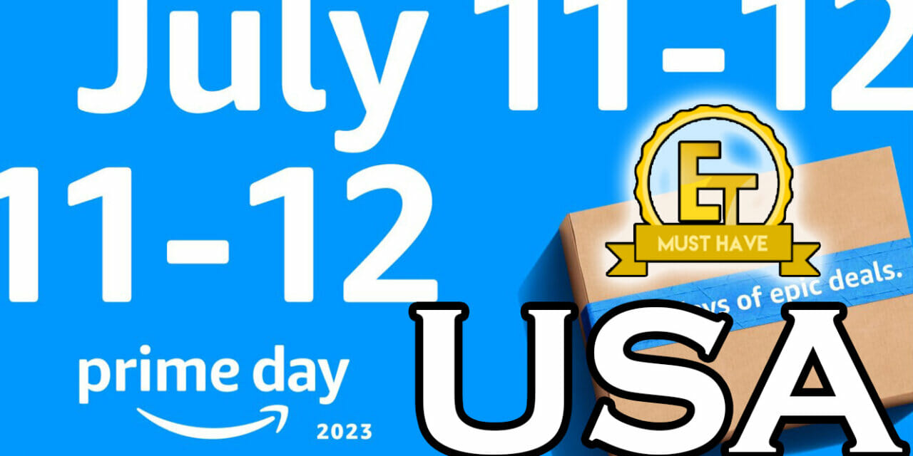 Amazon Prime DAY 2023 Must Have Deals – USA