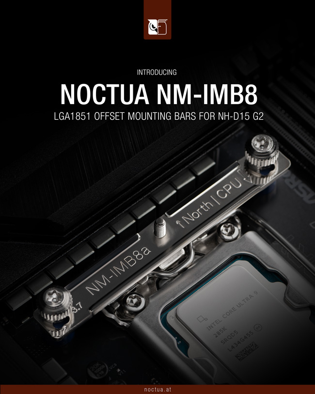 Noctua releases NH-D15 G2 specific offset LGA1851 mounting bars for improved cooling performance 1 nm imb8 launch web