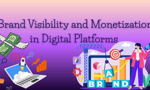 Brand Visibility and Monetization in Digital Platforms