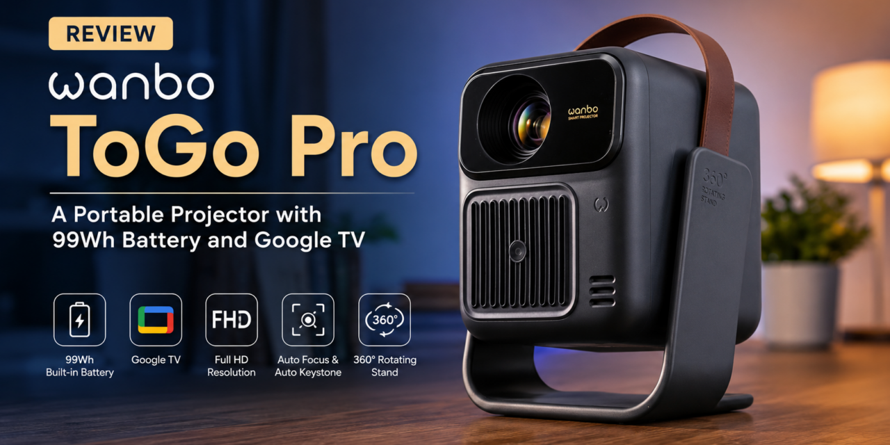 Wanbo ToGo Pro Review – A Portable Projector with a Built-In Battery and Google TV